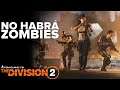 The Division 2 ¿zombies?