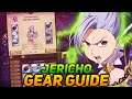 THIS Is How You GEAR JERICHO! FULL GEAR GUIDE EXPLAINED! | Seven Deadly Sins Grand Cross