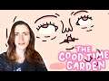 This Was A GOOD TIME?? | The Good Time Garden