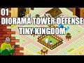 Tower Defense Strategy On The Micro Scale - Diorama Tower Defense: Tiny Kingdom (Prologue)