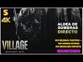 ALDEA DE SOMBRAS (sin mejoras partida +, sin Extras) Resident Evil 8 Village #5 streaming 4K MONROE