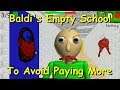 Baldi's Empty School To Avoid Paying More - Baldi's Basics V.1.4.3 Mod