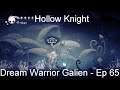 Dream Warrior Galien - Hollow Knight [Ep 65]