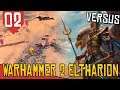 Elfo Fresco pego por Trás - Total War Warhammer 2 Eltharion #02 [Série Gameplay Português PT-BR]