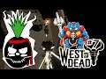 Ep7: "Hatch Bandits" | West of Dead | Renegade Pineapple