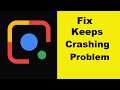 Fix Google Lens App Keeps Crashing Problem Android & Ios - Google Lens App Crash Issue