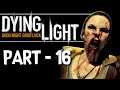 Goodbye Jade | Dying Light - Part - 16 😿