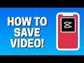 How To Save Or Export Video In CapCut