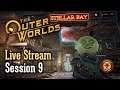 The Outer Worlds | Live Stream | PC | First Playthrough | Session 9
