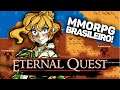 UM MMORPG BRASILEIRO! | Eternal Quest