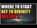 Where to start Key to Divinity Divine Fragmentation Destiny 2