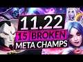 15 MOST BROKEN CHAMPIONS of the NEW 11.22 PATCH - BEST MAINS Tier List - LoL Guide