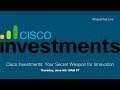 #CiscoChat Live - Cisco Investments: Your Secret Weapon for Innovation