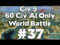 Civ 5 60 Civ AI Only World Battle #37