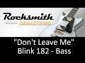 "Don't Leave Me" - Blink 182 - Bass