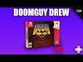 Drew is addicted to Doom and Limited Run Games