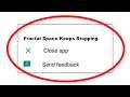 Fix Fractal Space Apps Keeps Stopping Error Android & Ios - Fix Fractal Space App Not Open Problem