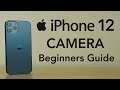 How to use the iPhone 12 Camera - Complete Beginners Guide