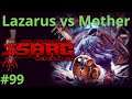 Lazarus vs Mother (The Binding of Isaac: Repentance) #99