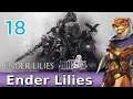 Let's Play Ender Lilies: Quietus of the Knights w/ Bog Otter ► Episode 18