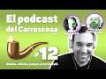 Podcast del Carrascosa | S01E12 | Aventuras conversacionales con Juanjo Muñoz y Ruber Eaglenest