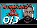 Rimworld PT BR #013 - Rimworld do Terror - Tonny Gamer