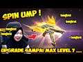 SPIN UMP UPGRADE SAMPAI LEVEL MAX !!!