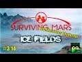Surviving Mars Ice Fields - Game 3.14 "The Plot thickens 😧" [All Milestones Challenge]