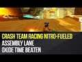 Crash Team Racing Nitro-Fueled - Assembly Lane Oxide Time Beaten