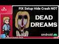 Dead Dreams Fix Hide Setup Not - PC Android