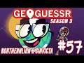 GEOGUESSIN' WITH NORTHERNLION & SINVICTA #57 [Season 3]