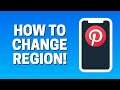How to Change Region in Pinterest App