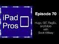 Hugo, GIT, RegEx, and More with Scott Willsey (iPad Pros - 0070)