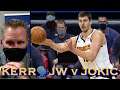 📺 Kerr on Jokic vs Wiseman: “don’t bite on the pump fakes”; also backdoor cuts and touchdown passes