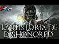 La Historia De Dishonored │ History Gamer