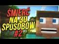 Minecraft - ZABIC SIE NA 30 SPOSOBOW! 2 ✅