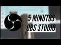OBS STUDIO | 5 MINUTOS OBS - PRIMEIROS PASSOS