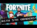 PLAYING FORTNITE WITH FIFTH GRADERS!