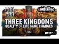 QUALITY OF LIFE GAME CHANGES | A Total War: Three Kingdoms Guide