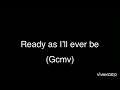Ready as I’ll ever be (gcmv) [the fight]