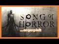 Song of Horror 🎵 Angespielt [Deutsch][HD]