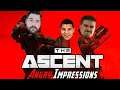 The Ascent - Angry Impressions!