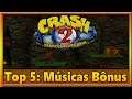 Top 5: Melhores Músicas (Bônus) do Crash Bandicoot 2 (Minha Opinião)
