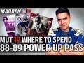 Where to Spend 88-89 Power Up Pass | Madden 19