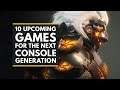 10 Upcoming Games for the Next Console Generation - PS5 & Xbox Series X