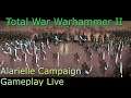 Alarielle Campaign Gameplay Live Part 2 Total War Warhammer II