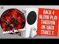 BACK 4 BLOOD TIME! BACK 4 BLOOD on Xbox Series S!