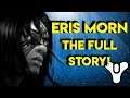 Destiny 2 Lore - Before Shadowkeep! Eris Morn's full story! | Myelin Games