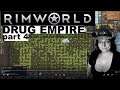Drug Empire: Rimworld RP (Part 4)