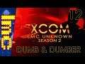 DUMB & DUMBER | XCOM: LMC Unknown Season 2 #12